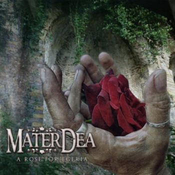 Materdea - A Rose For Egeria