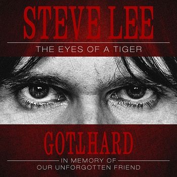 Gotthard - Steve Lee - The eyes of a tiger: In memory of our 