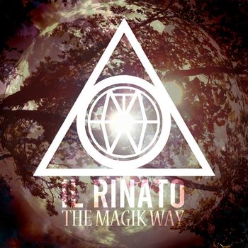The Magic Way - II Rinato