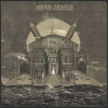 Arkhon Infaustus - Passing The Nekromanteion