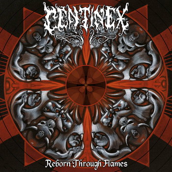 Centinex - Reborn Through Flames